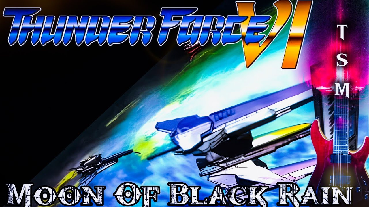 Thunder Force VI Synth Metal Cover: Moon Of Black Rain
