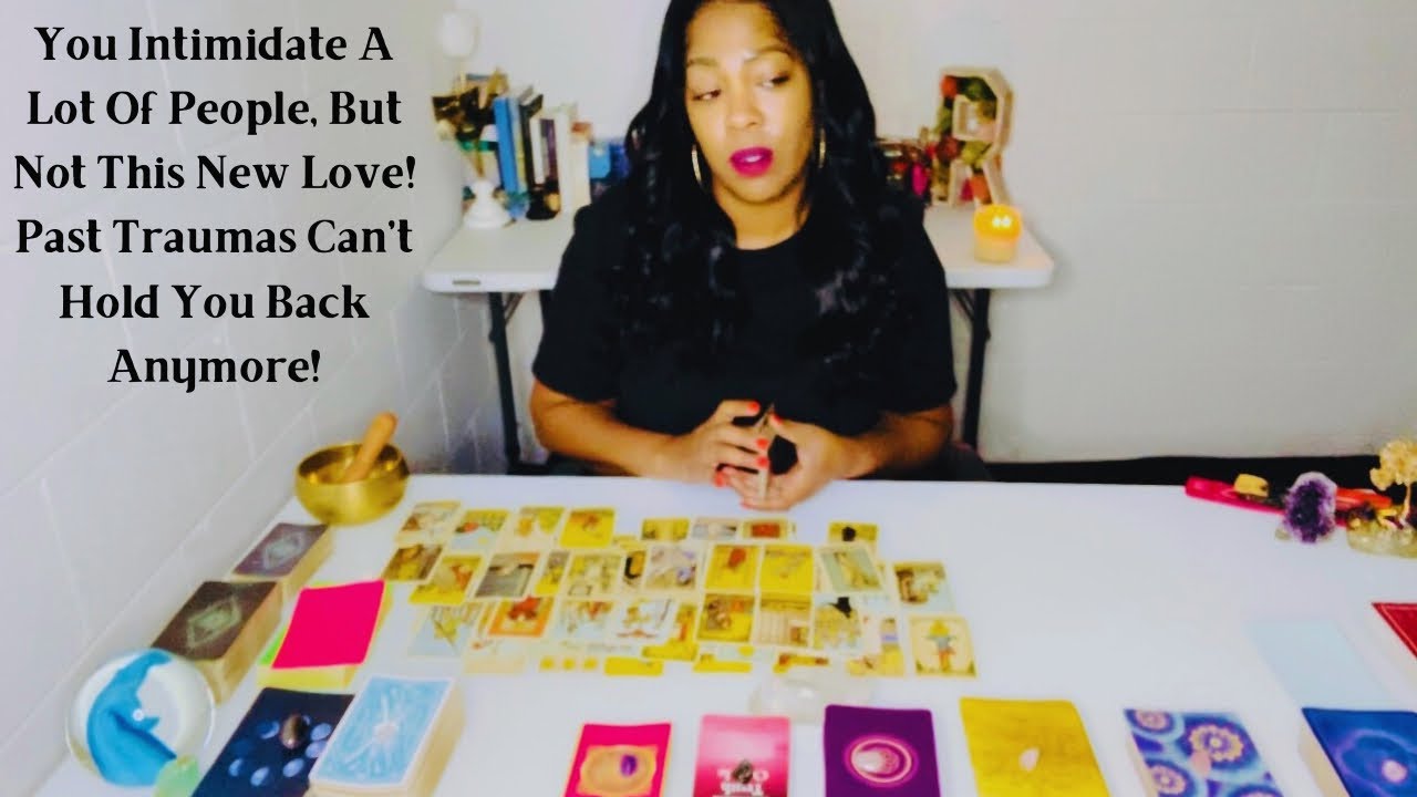 You Intimidate A Lot Of People But Not This New Love! Past Traumas Can’t Hold You Back Anymore!