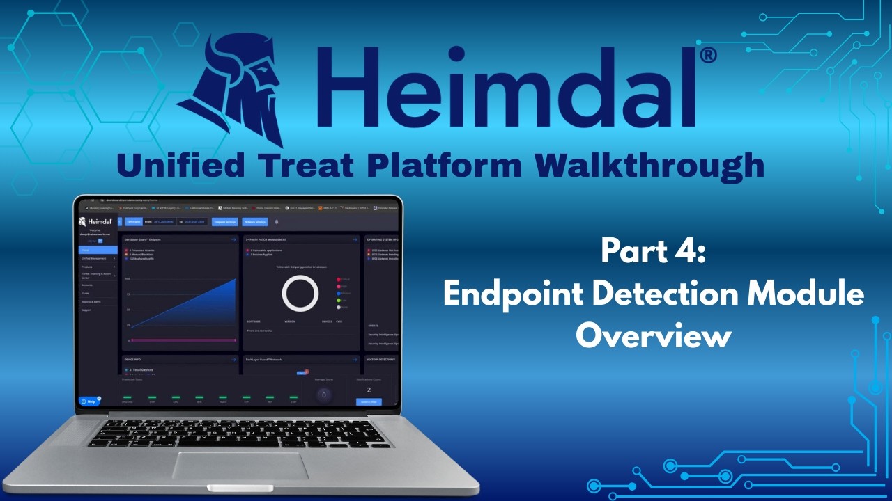 Heimdal Unified Threat Platform Walkthrough Part 4: Endpoint Detection Module Overview