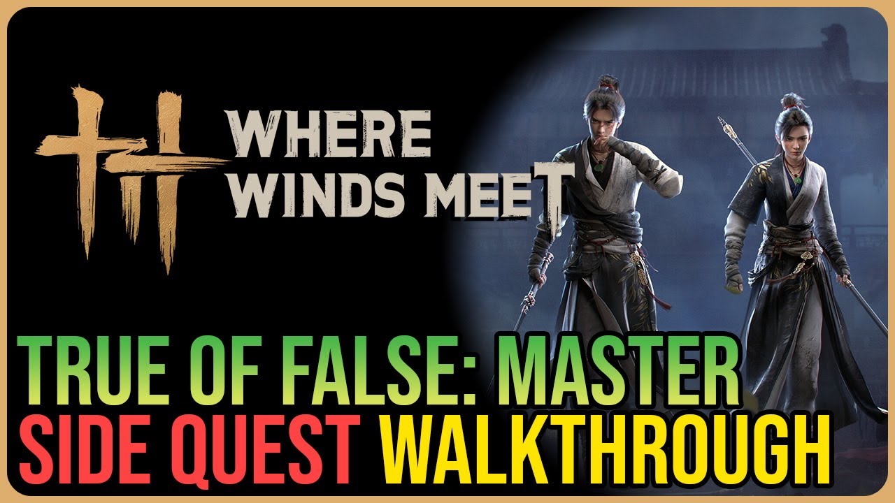 True of False: Young Master &ndash; Where Winds Meet