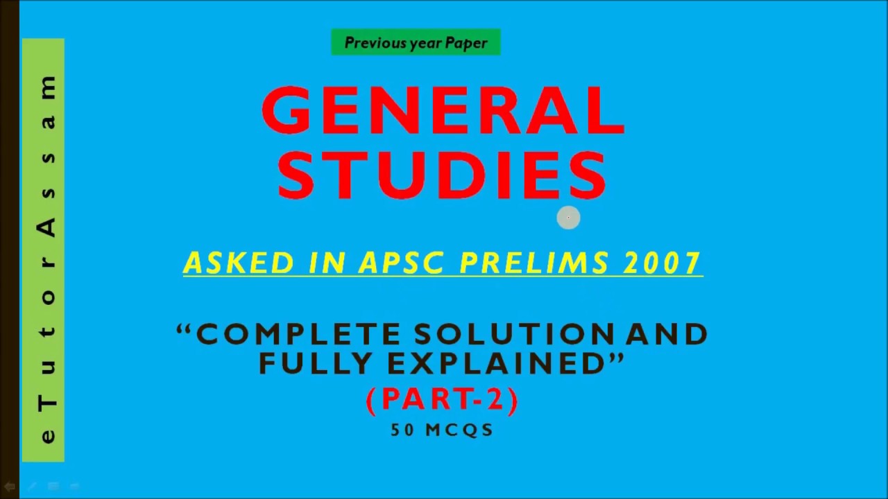 APSC GENERAL STUDIES 2007 PRELIMS PAPER PART 2