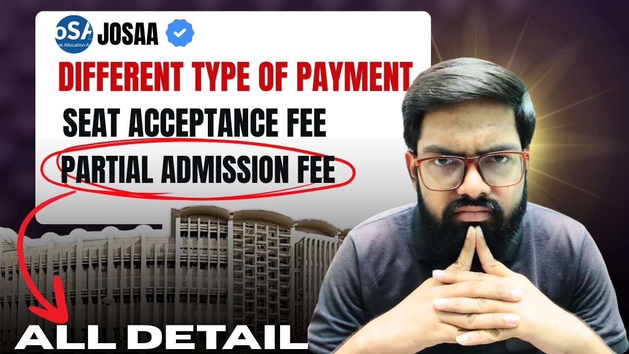 JoSAA Payment Confusion SOLVED! | Seat Acceptance vs Partial Admission Fee Explained