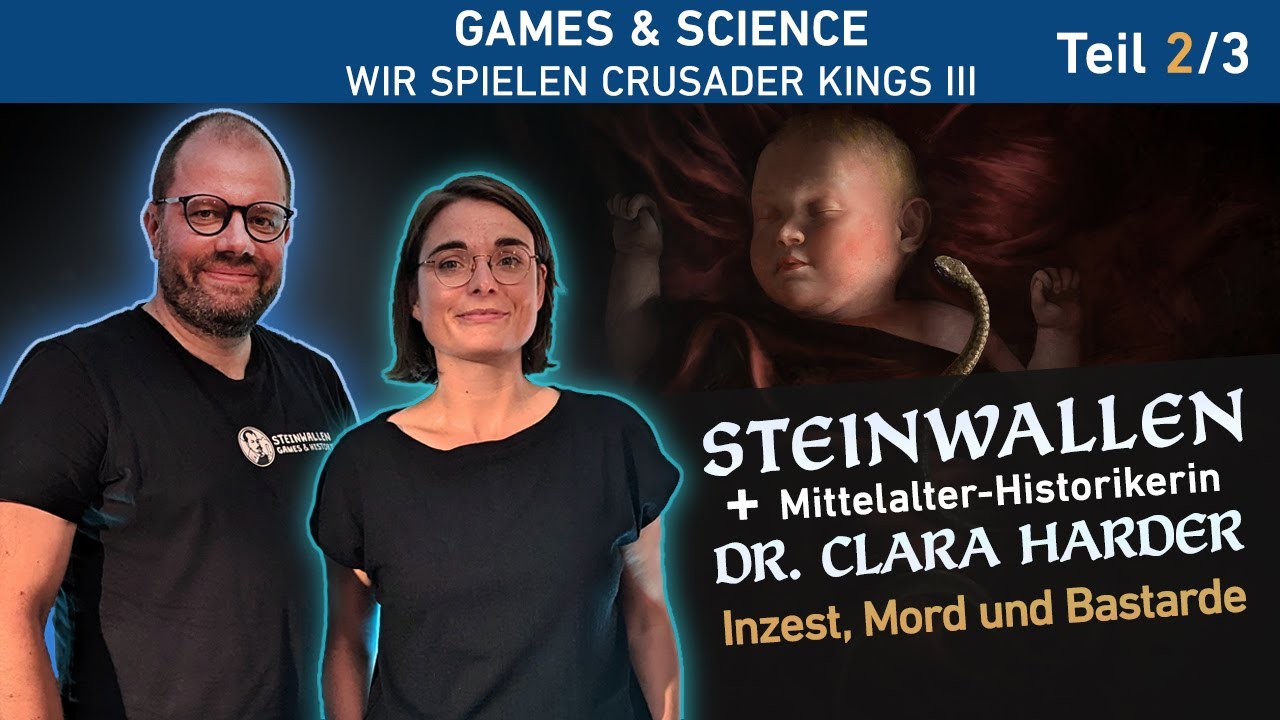 Games & Science: Crusader Kings 3 mit Steinwallen und Dr. Harder. Inzest, Mord, Bastarde u.a. 2/3