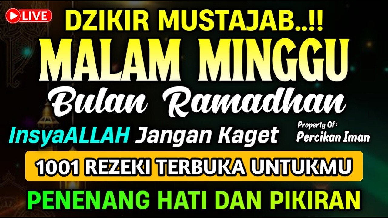 DZIKIR MALAM MINGGU PEMBUKA REZEKI, Dzikir pembuka rezeki & permudah segala urusan | Dzikir Malam