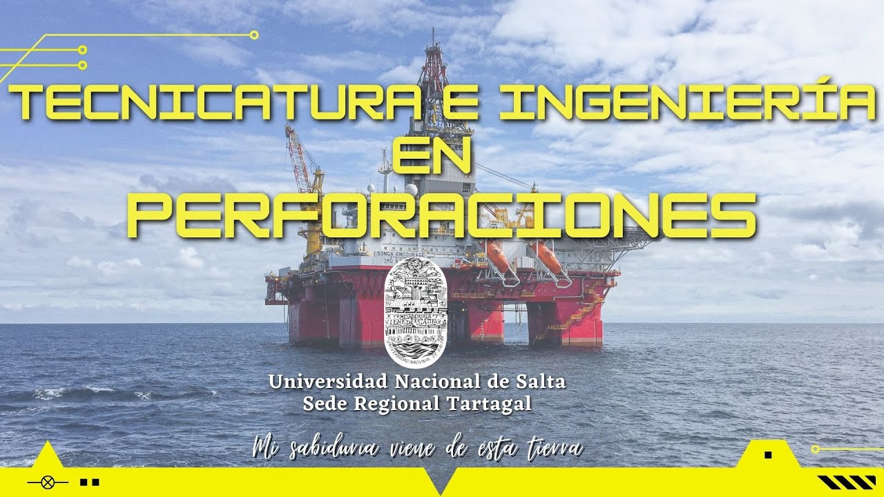 Propuesta Académica UNSa SRT: Carreras de Tecnicatura e Ingeniería en Perforaciones.