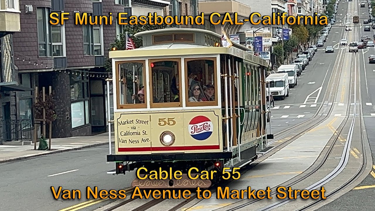 [Welcome Back] SF Muni Cable Car 55 Eastbound CAL-California Line Full Ride to Market Street 4K60
