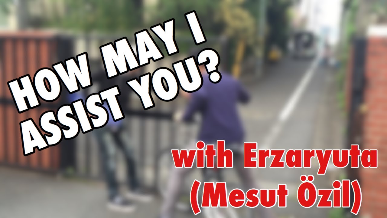 HOW MAY I ASSIST YOU?(Mesut Özil) PARODY
