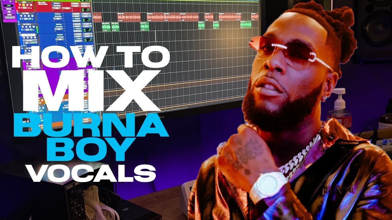 How to Mix Burna Boy Vocals Step by Step!| Vocal Mixing Tutorial!