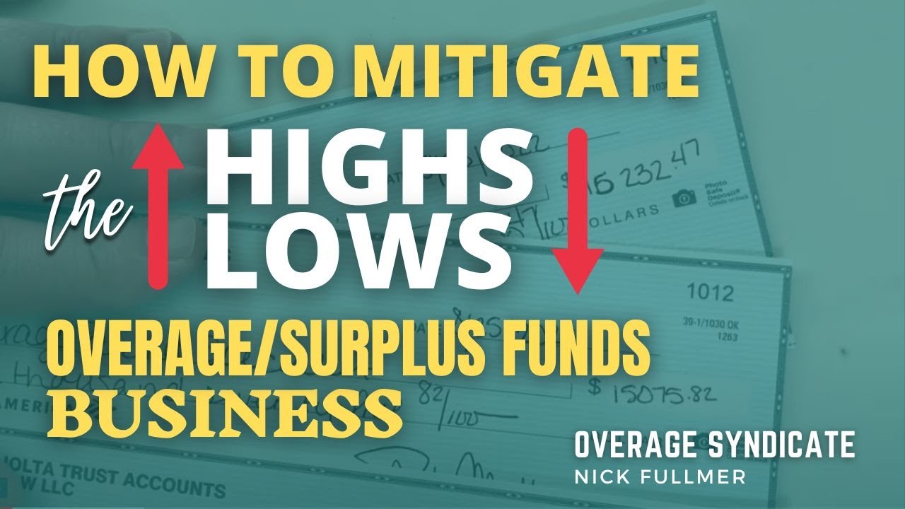 How To Mitigate the Highs & Lows of Overage/Surplus Funds Business