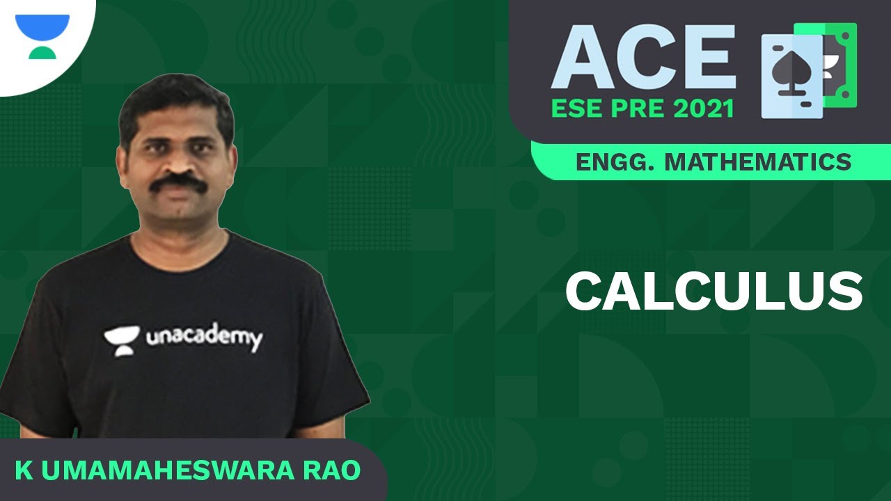 Calculus | ACE ESE Prelims 2021 | Engineering Mathematics | K Umamaheswara Rao | Unacademy Ascend