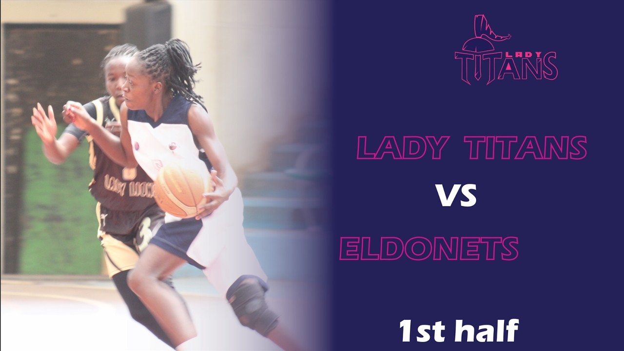 LADY TITANS VS ELDONETS 1st half  (1st leg)