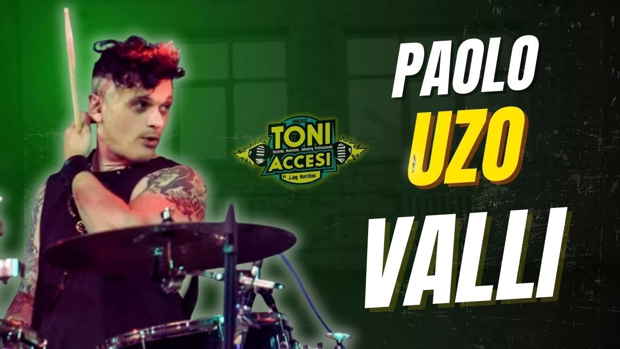 Batterista PRO si racconta : Paolo “UZO” Valli | Toni Accesi EP.44 @paolovalli
