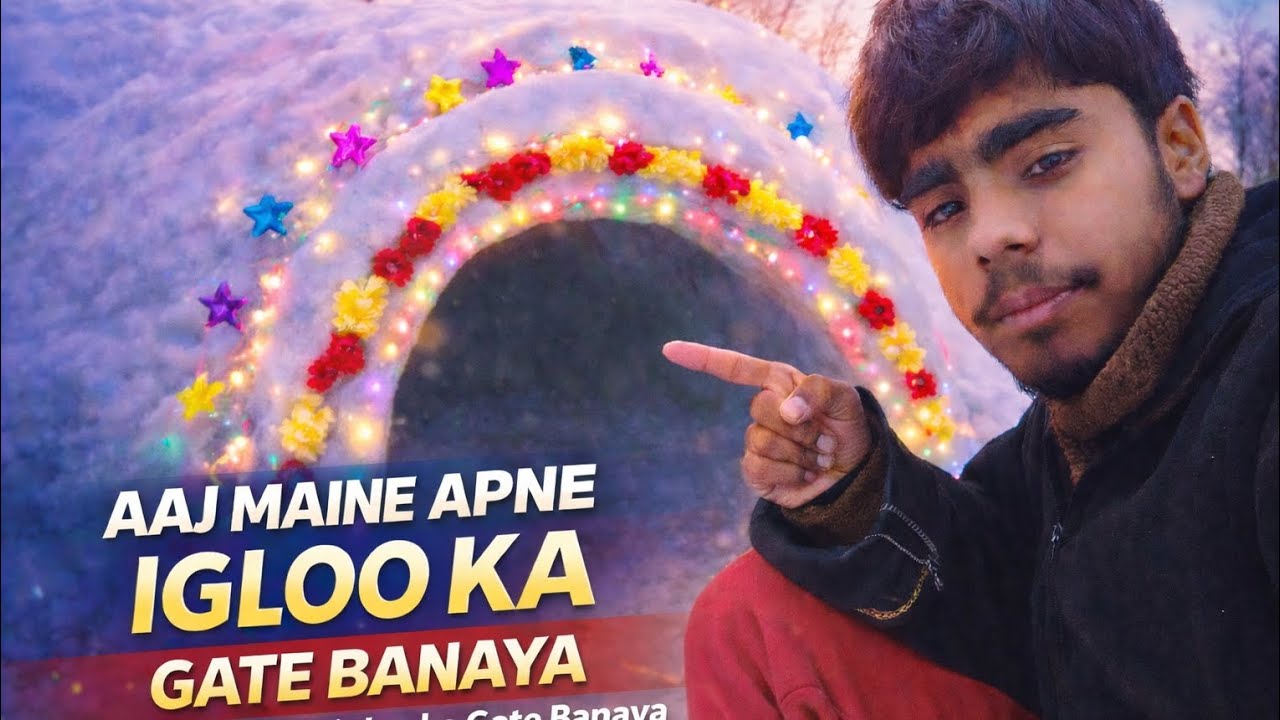 Aaj Maine Apni Igloo  ka naya Gate banaa hai