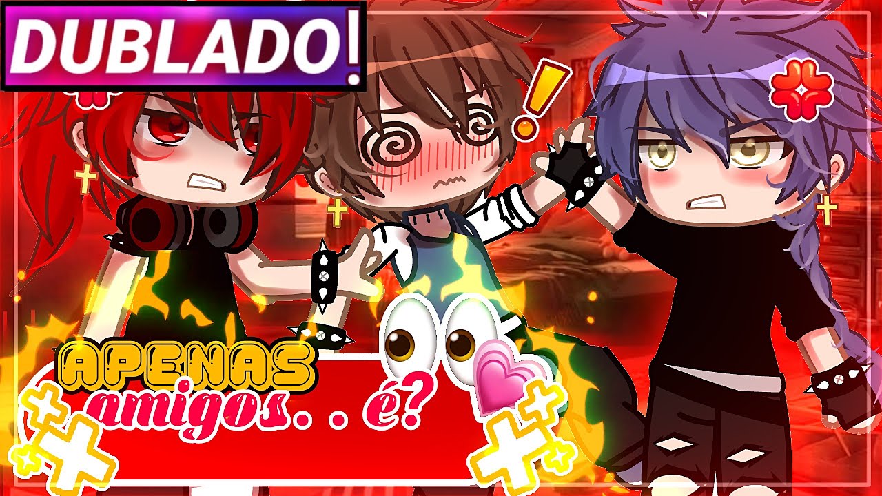 || Apenas Amigos É? || Mini-Filme Yaoi/Bl Gacha Club [Dublado]