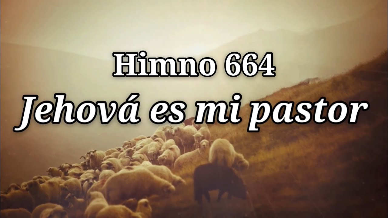 Himno 664 Jehová es mi pastor