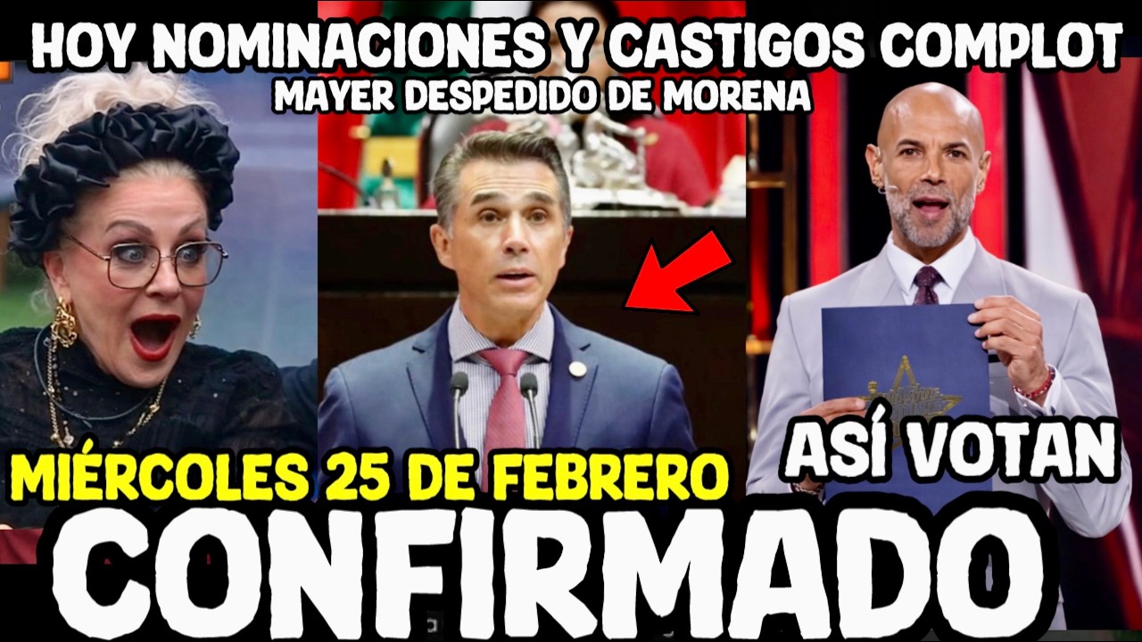 HOY MIÉRCOLES 25 DE FEBRERO ASÍ VOTAN LOS FAMOSOS SENTENCIA DE LA CASA DE LOS FAMOSOS 2026