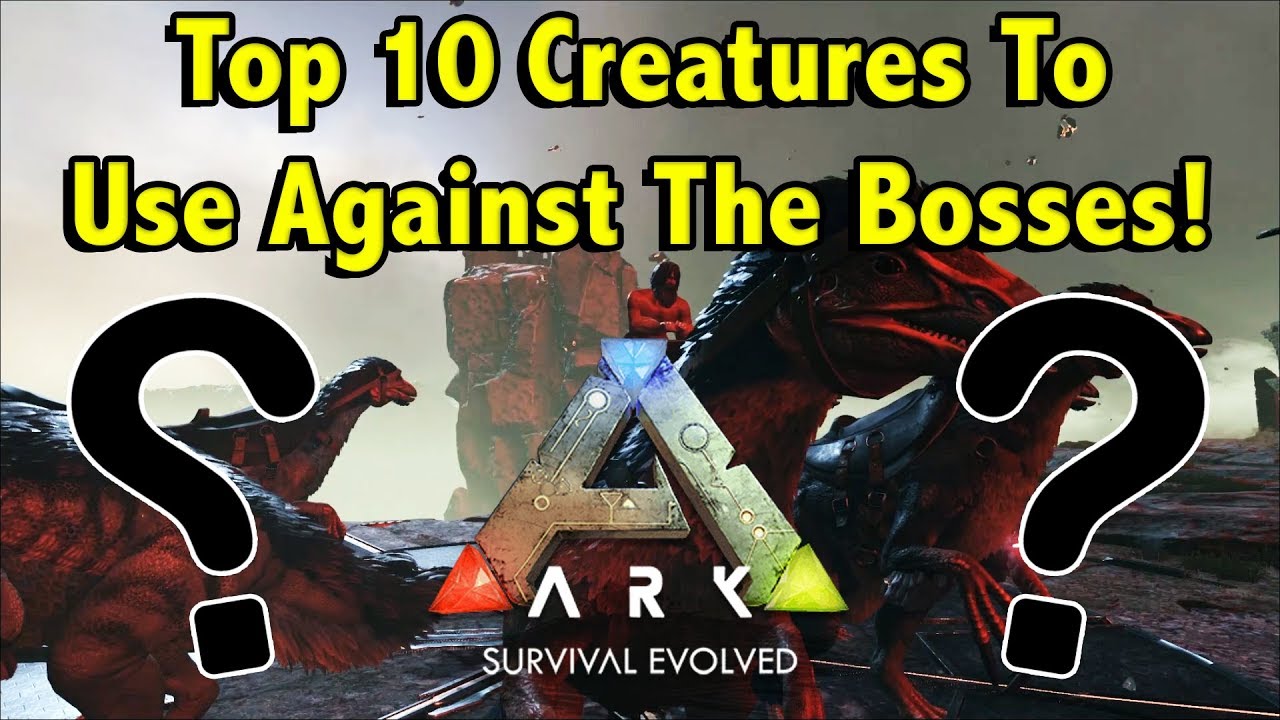 THESE ARE THE BEST DINOSAURS TO BEAT THE BOSSES OF ARK SURVIVAL EVOLVED!! || TOP 10 BOSS DINOS!