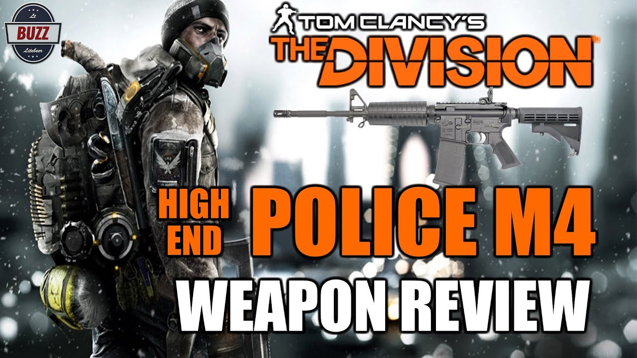 HIGH END POLICE M4 Assault Rifle Weapon Review - Tom Clancy's The Division