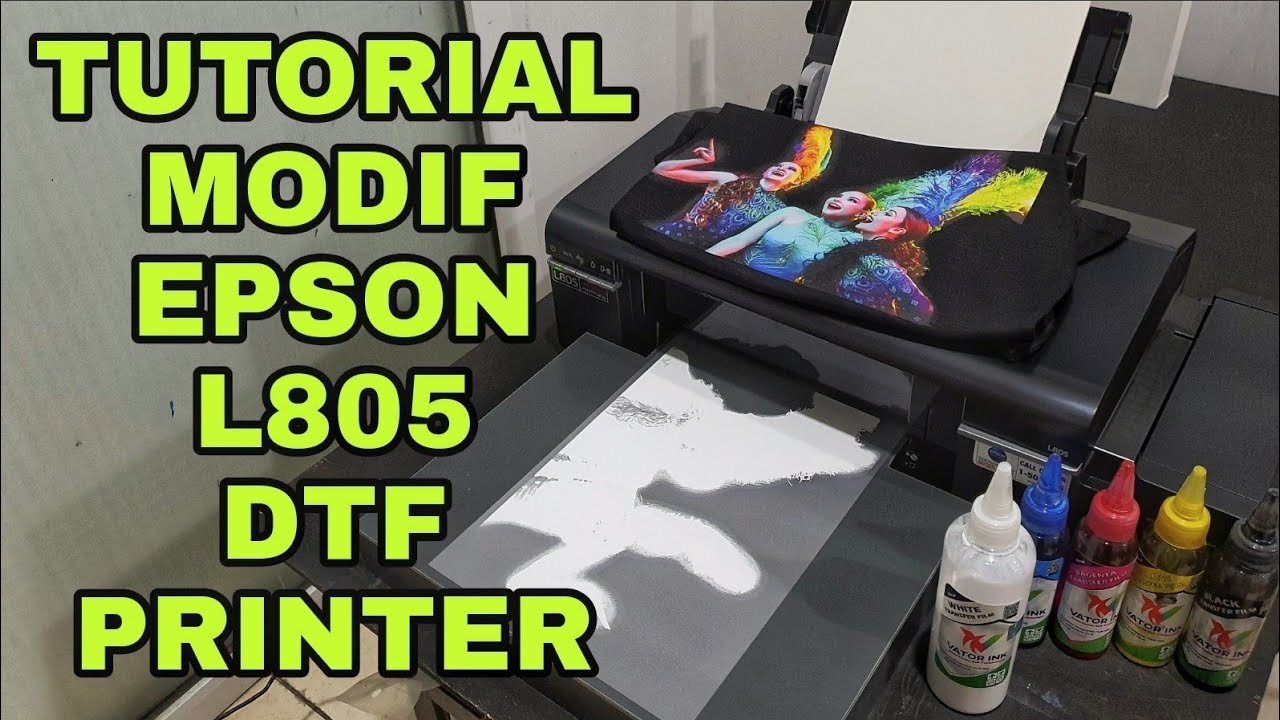 EPSON L805 DTF TUTORIAL MODIF & PRINT