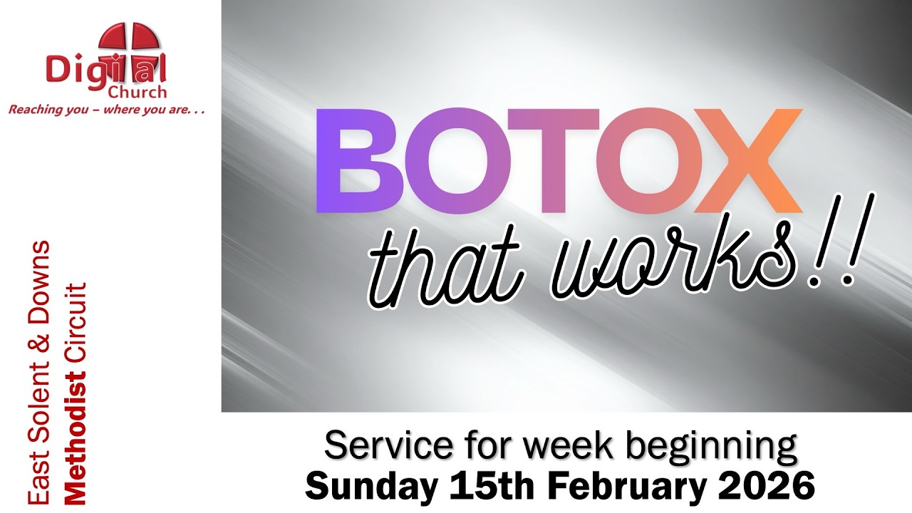 Service for week beginning Sunday 15th February 0026 - Botox - that works!