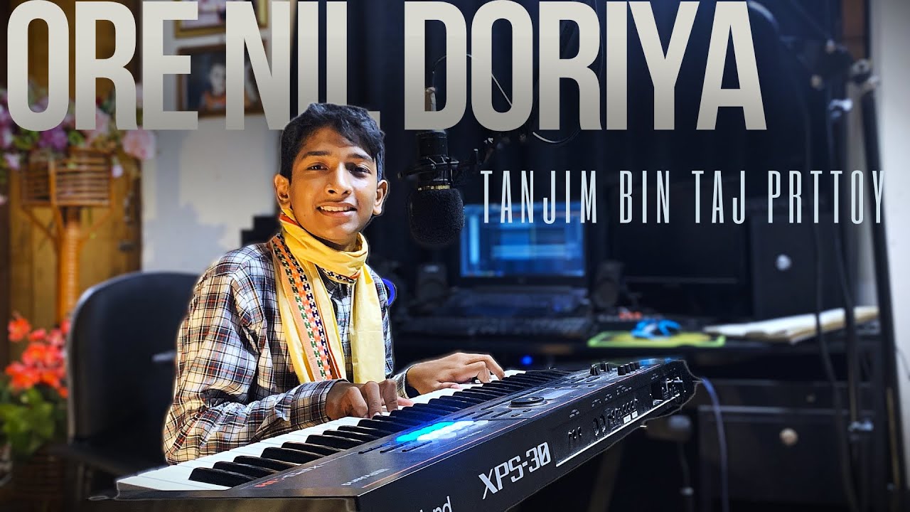 Ore Nil Doriya || Tanjim Bin Taj Prottoy || Official Video ||