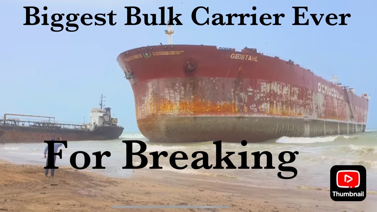 Biggest Bulk Carrier Ship Berg Sthal Beached At Gadani Plot No 91|Gadani Ship Breaking Yard