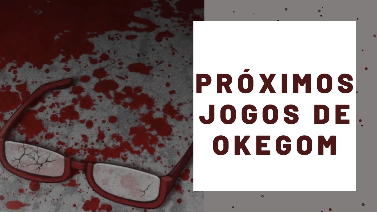 OS PRÓXIMOS JOGOS DO UNIVERSO OKEGOM