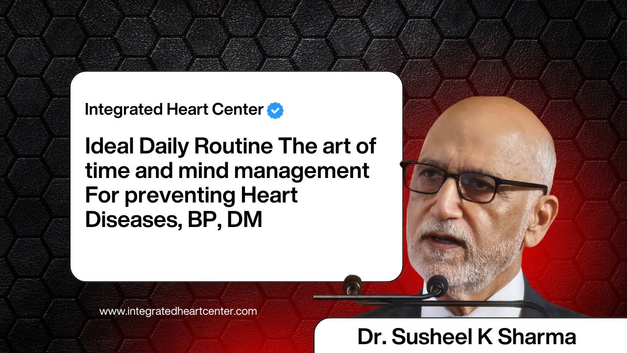 Ideal Daily Routine The art of time and mind management For preventing Heart Diseases, BP, DM