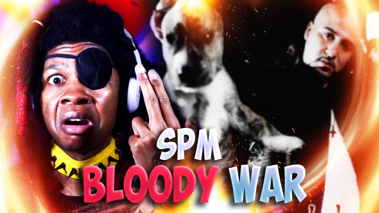 SPM - Bloody War REACTION