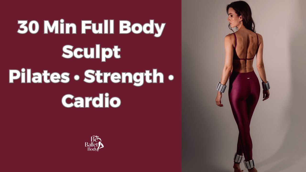 30-Min Full Body Sculpt | Pilates, Strength & Cardio Fusion (BeBalletBody Method)