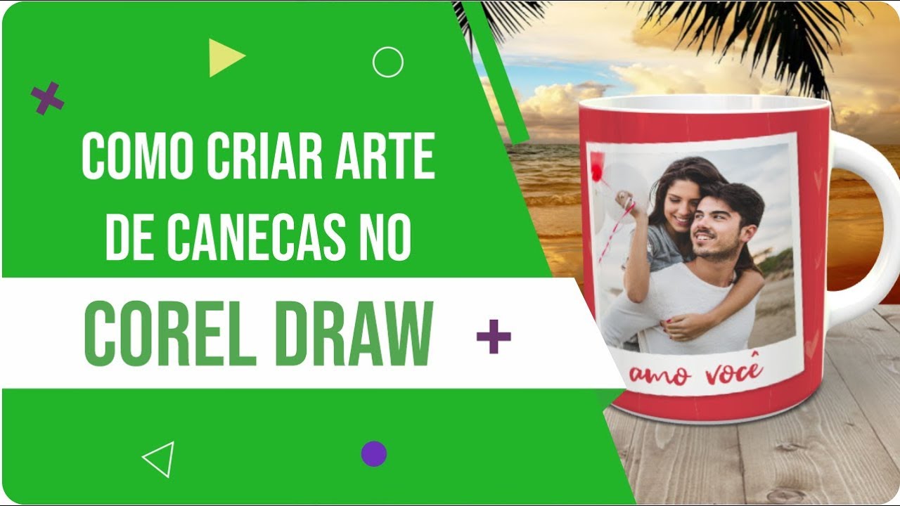 Como Criar Caneca Personalizada no Corel Draw para Sublimação