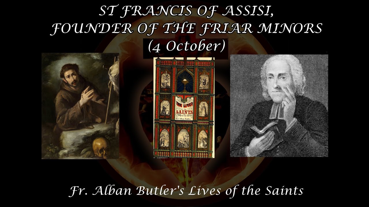 St. Francis of Assisi, Founder of the Friar Minors (4 October): Butler's Lives of the Saints