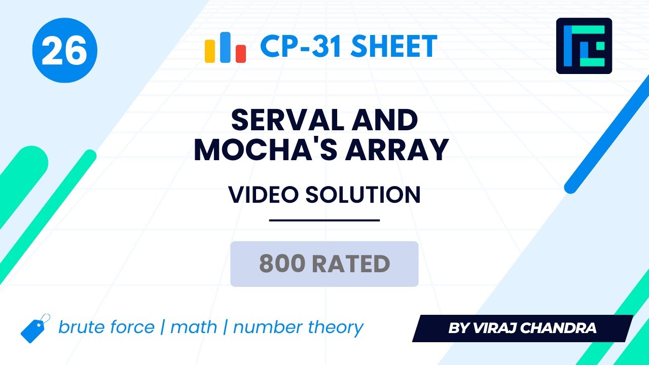 #26 Serval and Mocha's Array | Video Solution | 800 Rated | CP-31 Sheet | Best Codeforces Problems