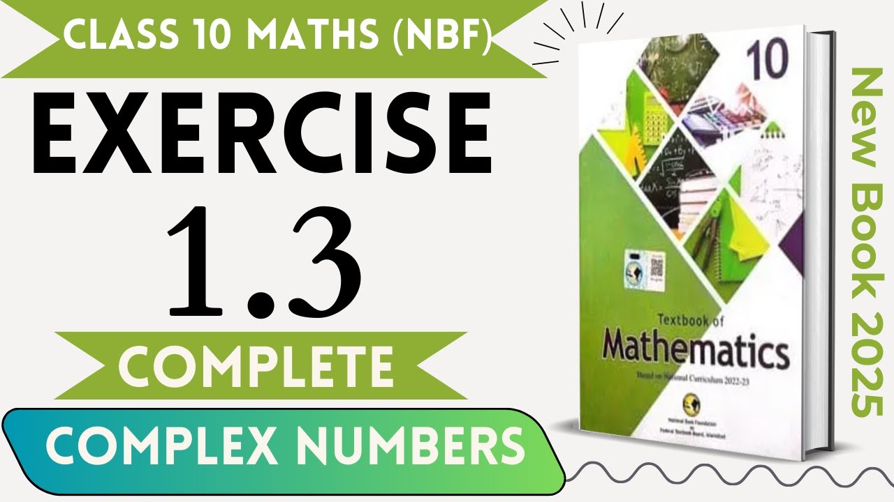 Class 10 Maths Exercise 1.3 New Book 2025 NBF || Complex Numbers || 10th Maths Ex 1.3 NBF New Book