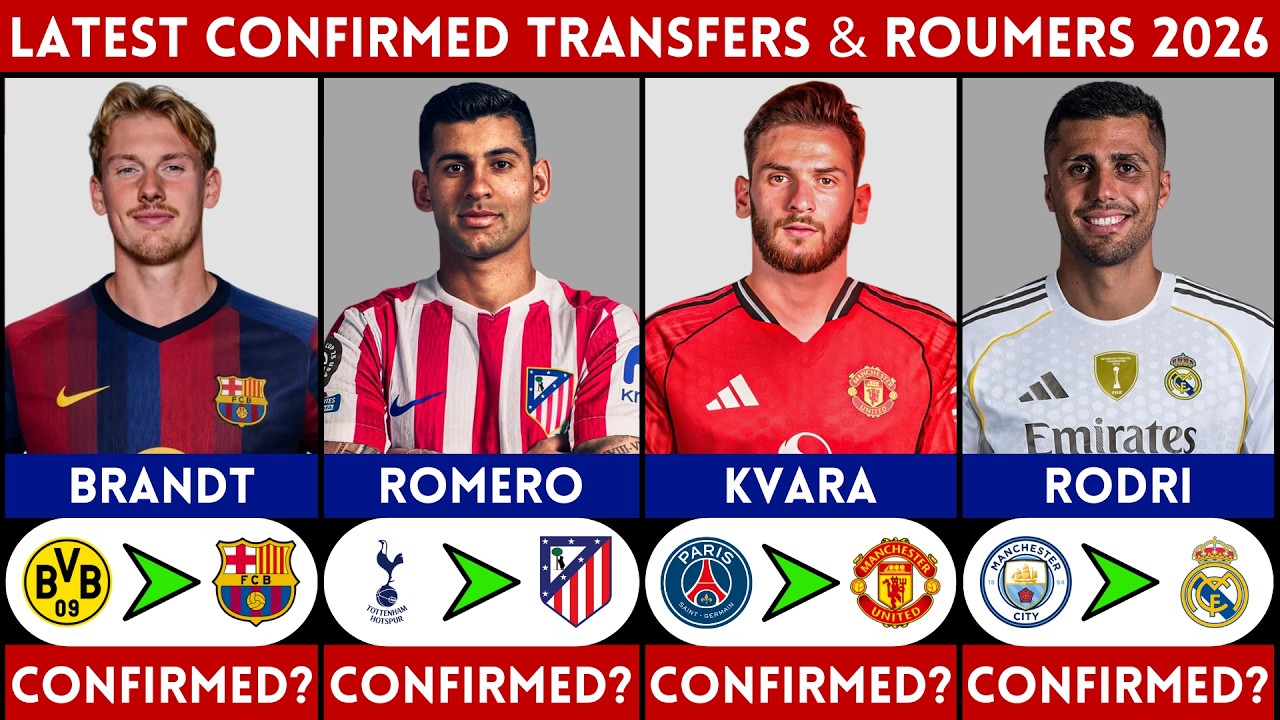 🚨 LATEST CONFIRMED TRANSFER AND RUMOURS 2026 | RODRI, KVARATSKHELIA, ROMERO, BRANDT.......