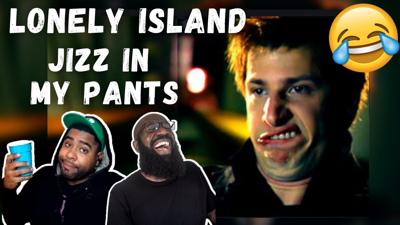 THE LONELY ISLAND - JIZZ IN MY PANTS | REACTION