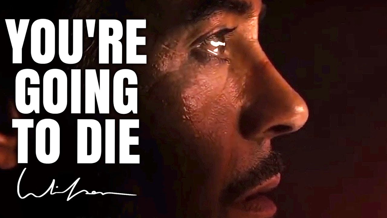 You're Going To Die -  BEST MOTIVATIONAL VIDEO 2022