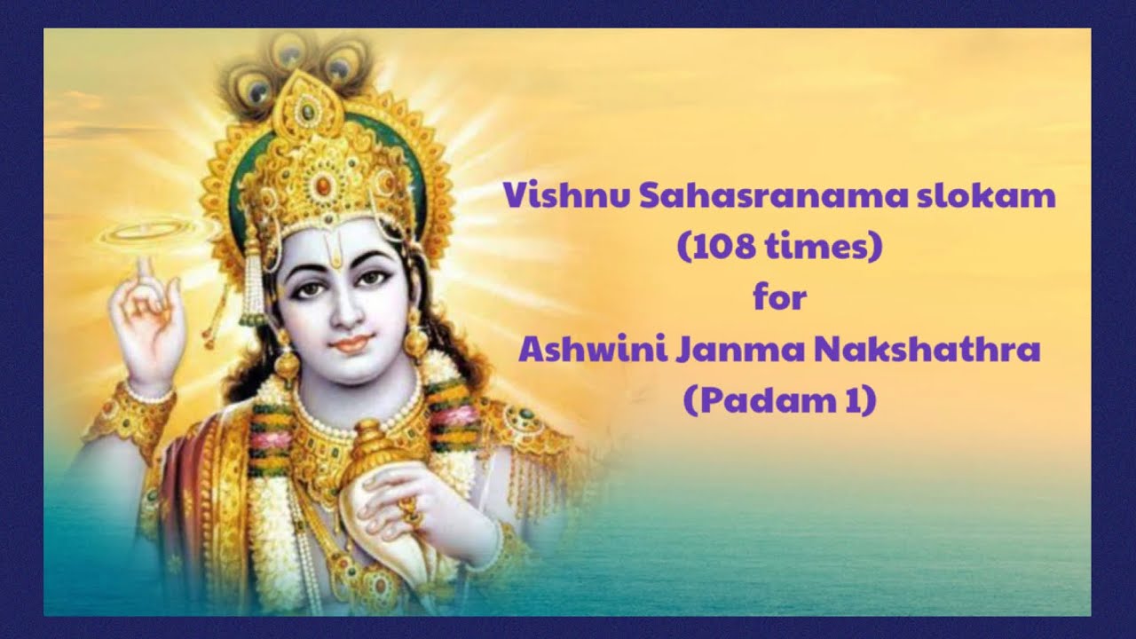 Vishnu Sahasranama Slokam (108 times) for people born in Ashwini Janma Nakshathra( Padam 1)