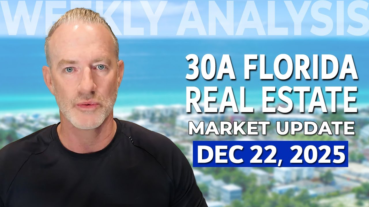 30A Florida Real Estate Market Update - December 22, 2025