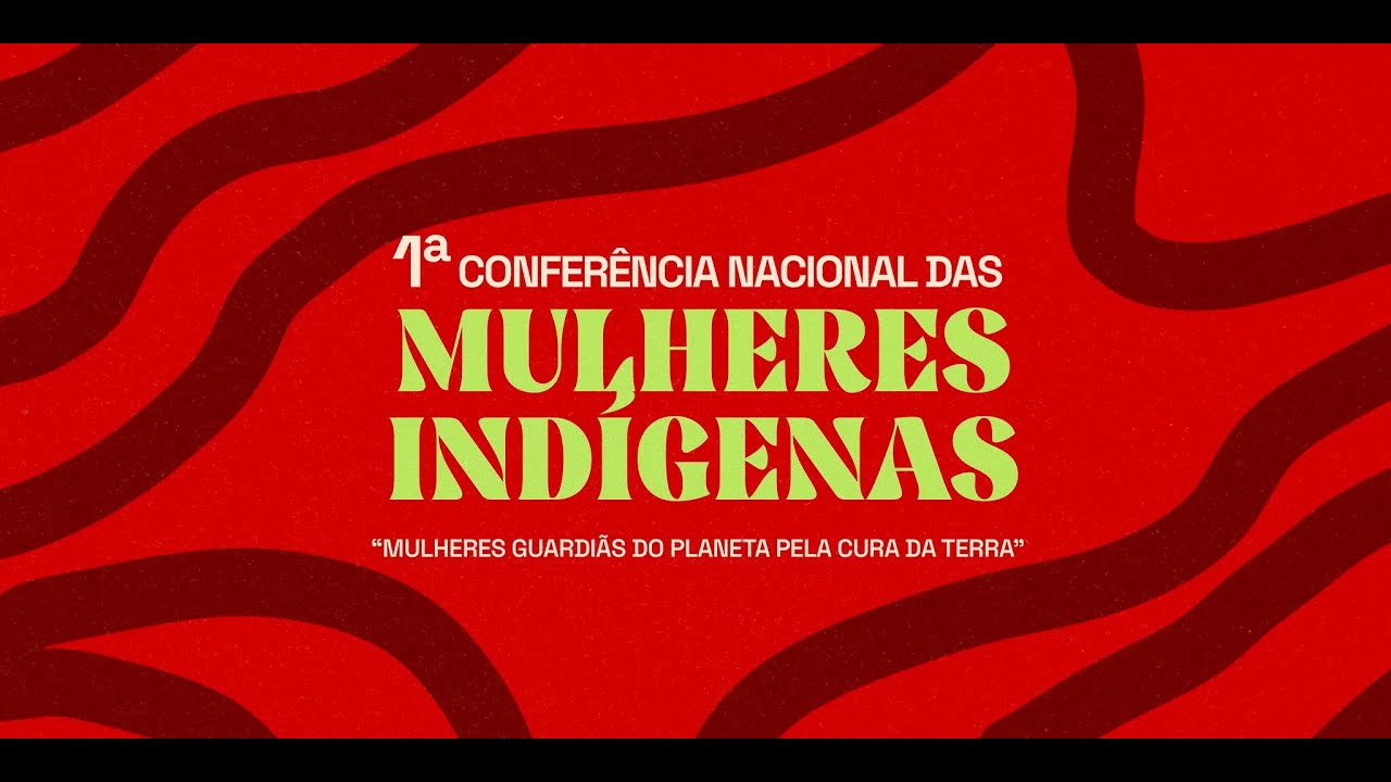 🔴 Ao VIVO: Encerramento da I Conferência Nacional das Mulheres Indígenas