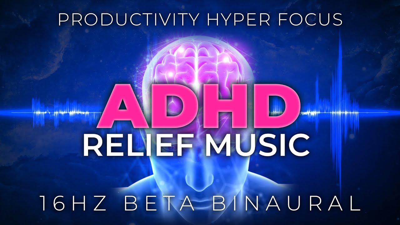 ADHD Relief Music: 16Hz Beta Binaural Frequency for Deep Focus & Improved Motivation No Distractions