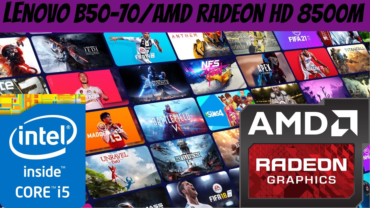 Games on lenovo b50-70 - amd radeon hd 8500m - i5 4210u
