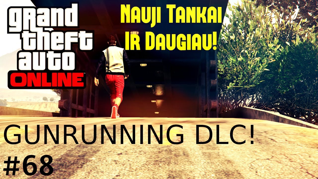 GTA 5 PC Online - Lietuviškai - Ep.68 GUNRUNNING DLC!