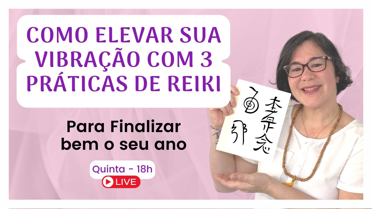[LIVE] ELEVE SUA VIBRAÇÃO COM 3 TÉCNICAS DE REIKI SIMPLES E PRÁTICAS -Feliz com Reiki-Kátia B Maciel