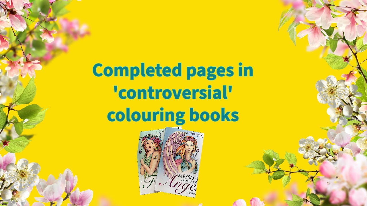 Completed pages in colouring books I forgot I had | Controversial?