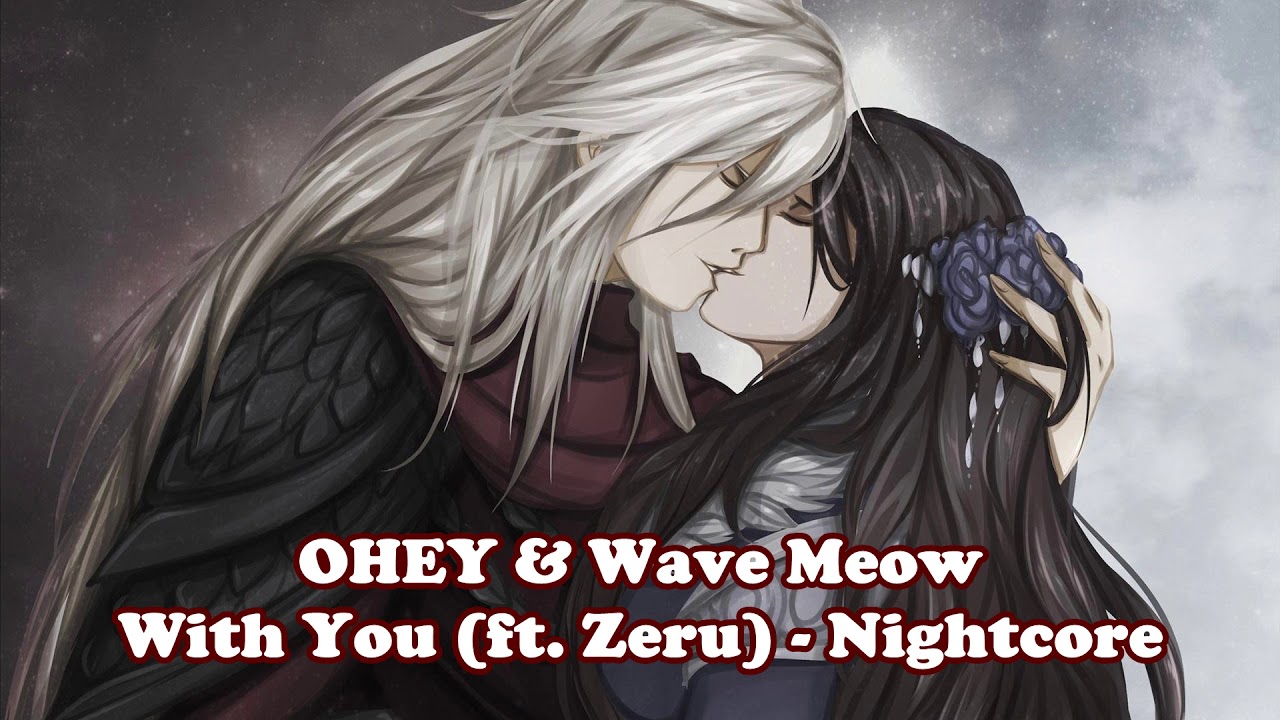 OHEY & Wave Meow - With You (ft. Zeru) - Nightcore