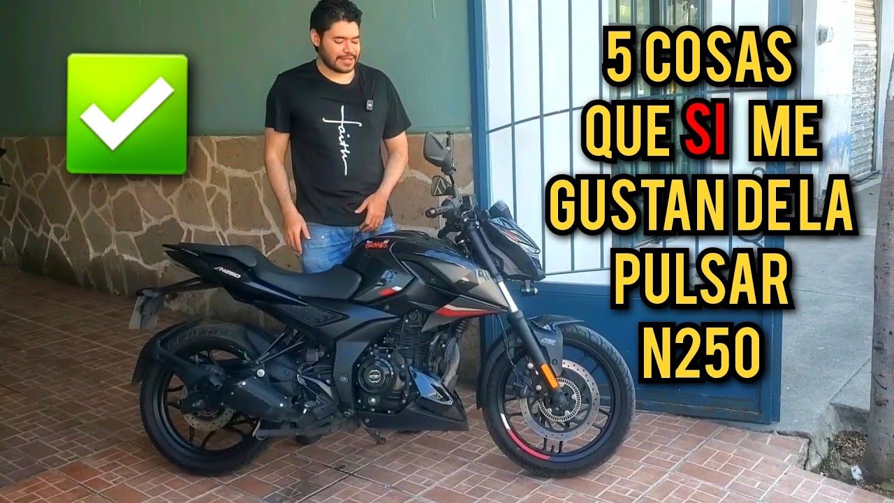 5 cosas que SI me gustan de PULSAR N250
