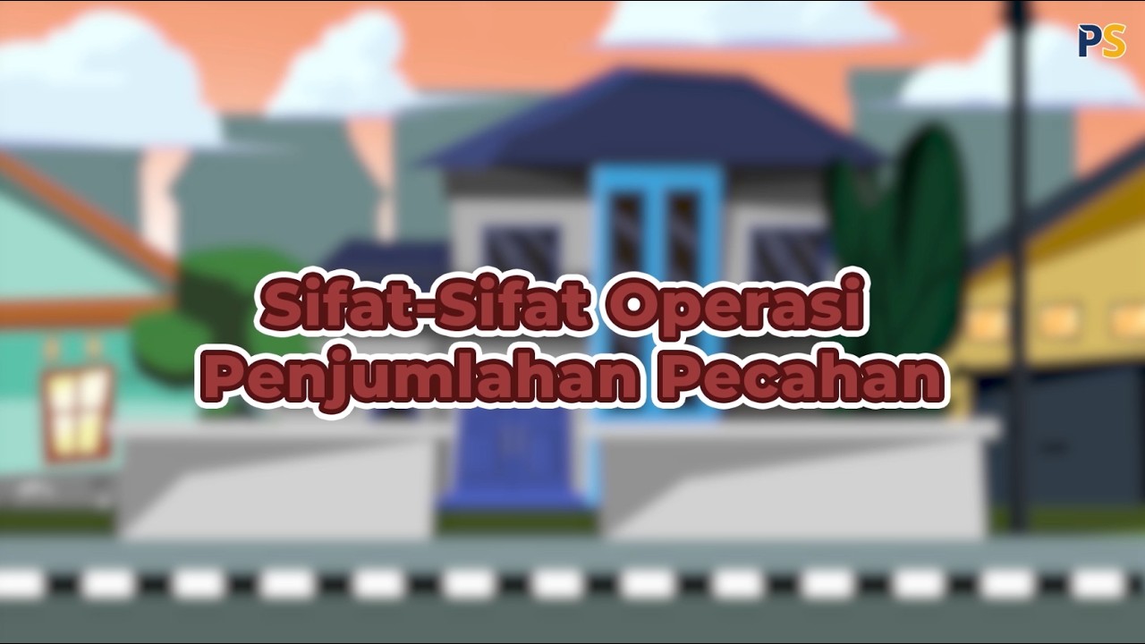 Matematika Kelas 7: Sifat sifat Operasi Penjumlahan Pecahan