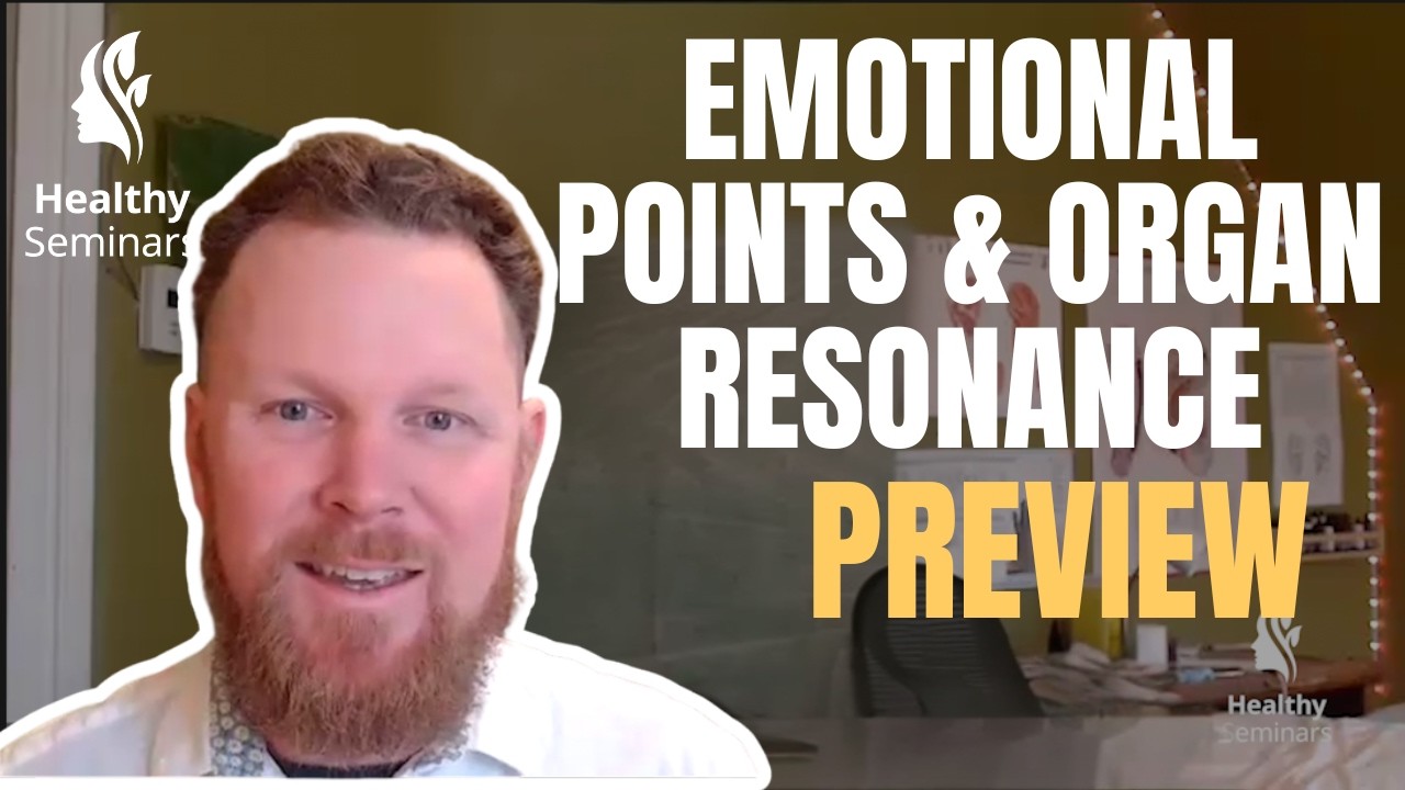 Preview - Emotional Points & Organ Resonance with David Maybee