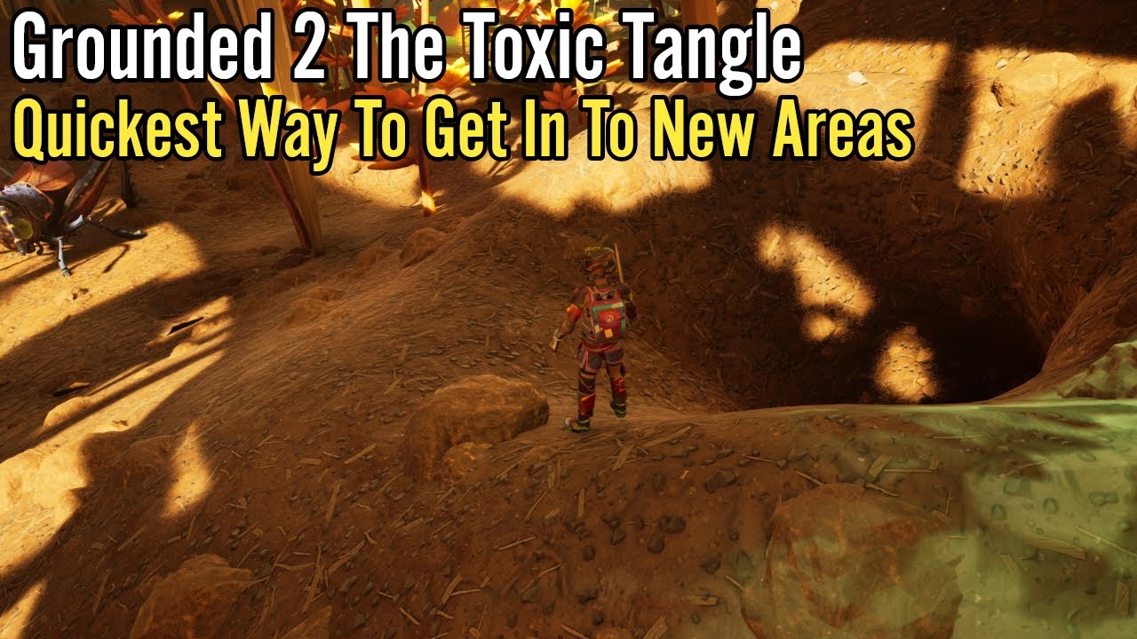 Grounded 2 The Toxic Tangle, Quickest Way To Get In To New Areas,